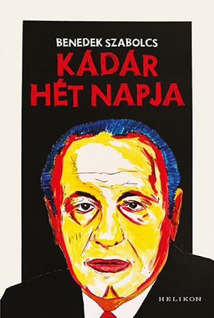 A valóságos és a misztikus Kádár 