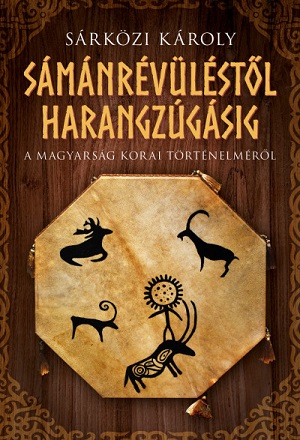  De mi történt a magyarokkal az államalapításig?