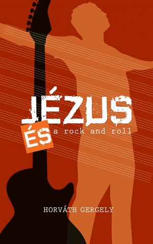 Jézus és/vagy rock and roll?